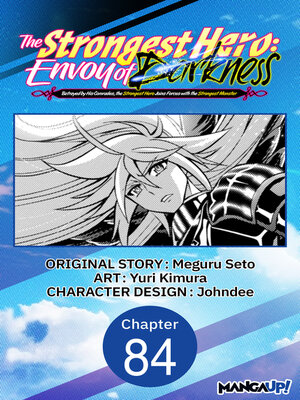 cover image of The Strongest Hero: Envoy of Darkness -Betrayed by His Comrades, the Strongest Hero Joins Forces with the Strongest Monster, Chapter 84